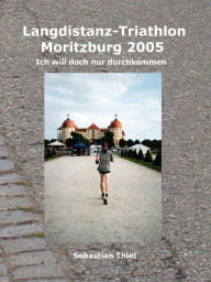 Title: Langdistanz-Triathlon Moritzburg 2005: Ich will doch nur durchkommen, Author: Sebastian Thiel