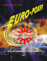 Title: Euro-Poker, ein Ex-Banker packt aus: Warum der Euro Europa zerstören wird und was die Politik darüber vorher wußte ..., Author: Hans-Werner Lange
