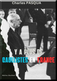 Title: Il Y a plus de gaullistes en France: Charles PASQUA Y a plus de gaullistes en France, Author: Heinz Duthel
