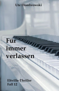 Title: Für immer verlassen, Author: Ute Dombrowski