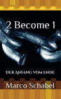 2 Become 1: Der Anfang vom Ende