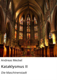 Title: Kataklysmus II: Die Maschinenstadt, Author: Andreas Meckel