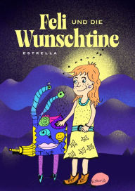 Title: Feli und die Wunschtine, Author: Estrella