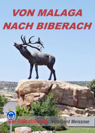 Title: Von Malaga nach Biberach: Eine Radreise von Süden Spaniens nach Oberschwaben, Author: Gerd Meissner