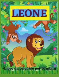 Title: Leone - Libro da colorare per bambini: Incredibile Libro da colorare del leone per bambini, età :4-8, Author: Sternchen Books