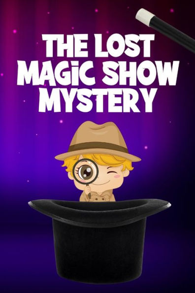 The Lost Magic Show Mystery