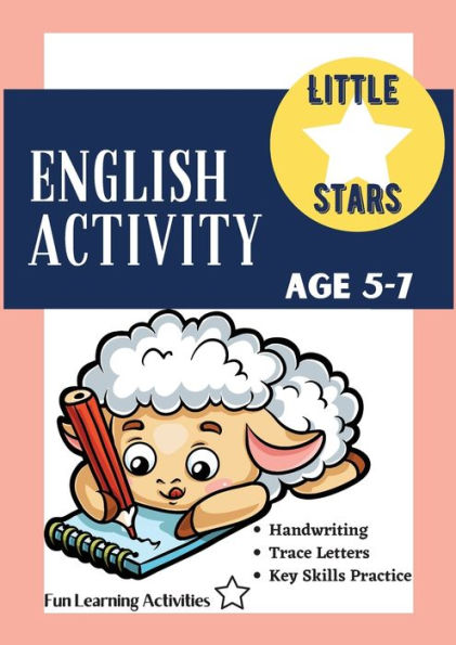 English Activity Age 5-7: Fun, Complete Trace Letters Alphabet Basics Workbook - 98 Pages, Kindergarten to Grade 1, Handwriting, Coloring, Counting, Letter Sounds Activities for Self Study & Homeschool