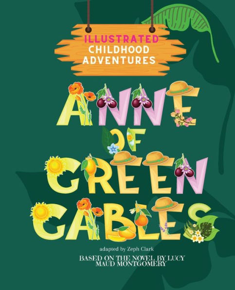 Anne of Green Gables: Illustrated. Childhood Adventures (based on the beloved novel by Lucy Maud Montgomery) Ages 3+