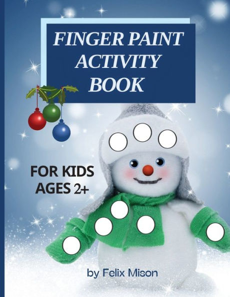 Finger Paint Activity Book for Kids Ages 2+: Christmas Coloring Book for Toddlers 2-4 Years Perfect gift for boys and girls