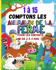 Title: 1À15 comptons les animaux de la ferme pour les tout-petits de 2 à 4 ans, Author: LOUIS KYLIAN