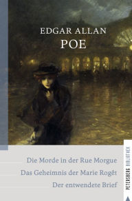 Title: Dupins Kriminalfälle: Die Morde in der Rue Morgue - Das Geheimnis der Marie Rogêt - Der entwendete Brief, Author: Edgar Allan Poe