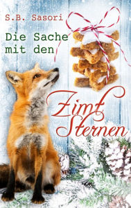 Title: Die Sache mit den Zimtsternen, Author: S. B. Sasori