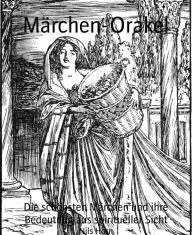 Title: Märchen-Orakel: Die schönsten Märchen und ihre Bedeutung aus spiritueller Sicht, Author: Nils Horn