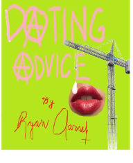 Title: Dating Advice, Author: Ryan Aarset
