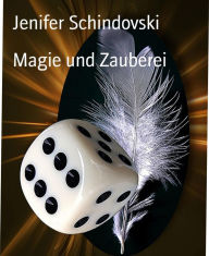 Title: Magie und Zauberei, Author: Jenifer Schindovski