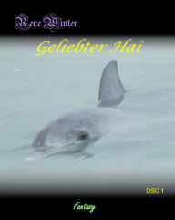 Title: Geliebter Hai, Author: Rene Winter