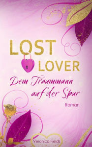 Title: LOST LOVER: Dem Traummann auf der Spur, Author: Veronica Fields