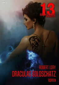 Title: 13 SHADOWS, Band 55: DRACULAS GOLDSCHATZ: Horror aus dem Apex-Verlag!, Author: Robert Lory