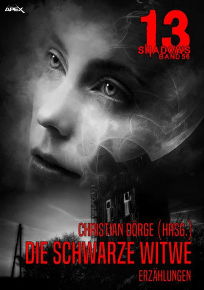 13 SHADOWS, Band 56: DIE SCHWARZE WITWE: Horror aus dem Apex-Verlag!