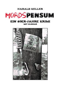 Title: Mordspensum: Ein 80er-Jahre-Krimi, Author: Harald Keller