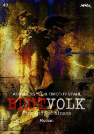 Title: BLUTVOLK, Band 49: ÜBER DEN TOD HINAUS: Die große Vampir-Saga von Adrian Doyle & Timothy Stahl, Author: Adrian Doyle