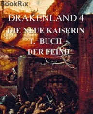 Title: DRAKENLAND 4, Buch 1, DER FEIND: DER FEIND, Author: Reiner A. Hampusch