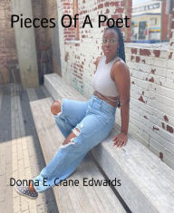 Title: Pieces Of A Poet, Author: Donna E. Crane Edwards