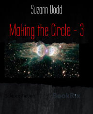 Title: Making the Circle - 3, Author: Suzann Dodd