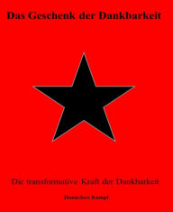 Title: Das Geschenk der Dankbarkeit: Die transformative Kraft der Dankbarkeit, Author: Hannelore Kumpf