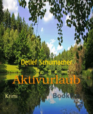 Title: Aktivurlaub, Author: Detlef Schumacher