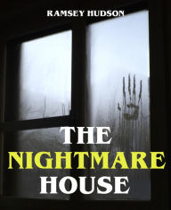 Title: The Nightmare House, Author: Ramsey Hudson