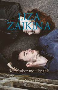 Title: Remember me like this, Author: Liza Zaikina