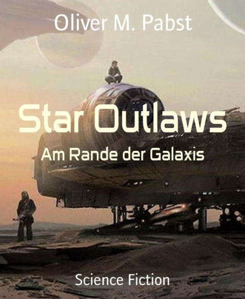 Star Outlaws: Am Rande der Galaxis
