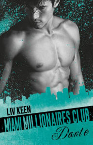 Title: Millionaires Club: Miami Millionaires Club: Dante, Author: Liv Keen