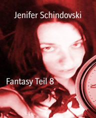 Title: Fantasy Teil 8, Author: Jenifer Schindovski