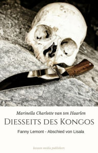 Title: Diesseits des Kongos: 1. Teil Fanny Lemont 