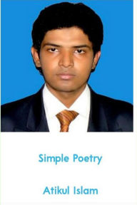 Title: Simple Poetry, Author: Atikul Islam