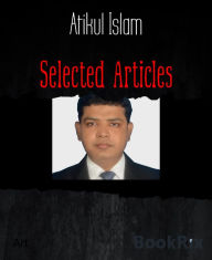 Title: Selected Articles, Author: Atikul Islam