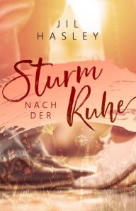 Title: Sturm nach der Ruhe, Author: Jil Hasley