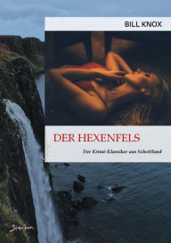 Title: DER HEXENFELS: Der Krimi-Klassiker aus Schottland!, Author: Bill Knox