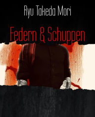 Title: Federn & Schuppen: Depression in Versform, Author: Ryu Takeda Mori