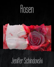 Title: Rosen, Author: Jenifer Schindovski