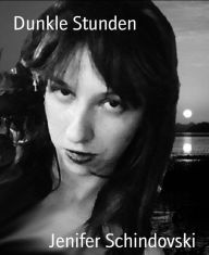 Title: Dunkle Stunden, Author: Jenifer Schindovski