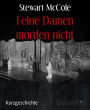 Feine Damen morden nicht