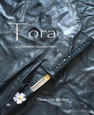 Title: Tora: und andere Geschichten, Author: Thom van Winkel