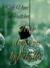 Title: Tear drops on lightbulbs, Author: Sufi Yoni DaButcher