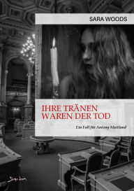 Title: IHRE TRÄNEN WAREN DER TOD - EIN FALL FÜR ANTONY MAITLAND: Der Krimi-Klassiker!, Author: Sara Woods