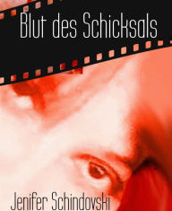 Title: Blut des Schicksals, Author: Jenifer Schindovski