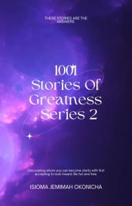 Title: 1001 Stories Of Greatness, Series 2, Author: Isioma Jemimah Okonicha