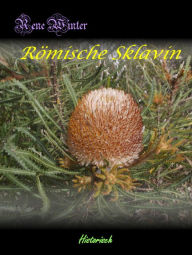 Title: Römische Sklavin, Author: Rene Winter